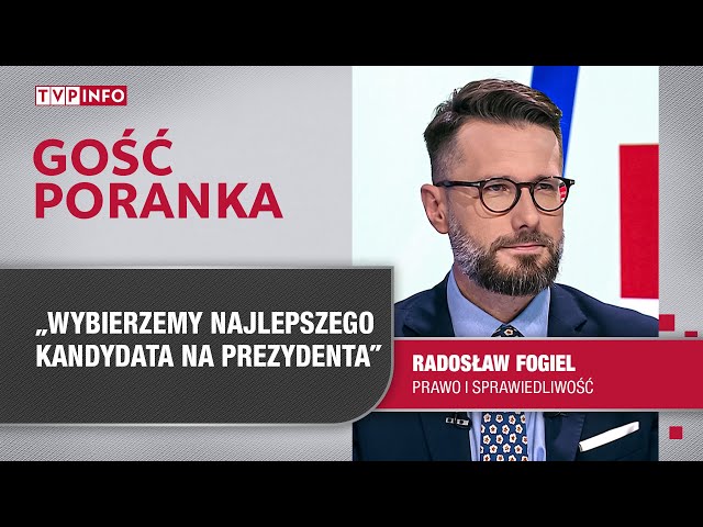 Fogiel: Nikt nie jest skreślony. Wybierzemy najlepszego kandydata na prezydenta | GOŚĆ PORANKA