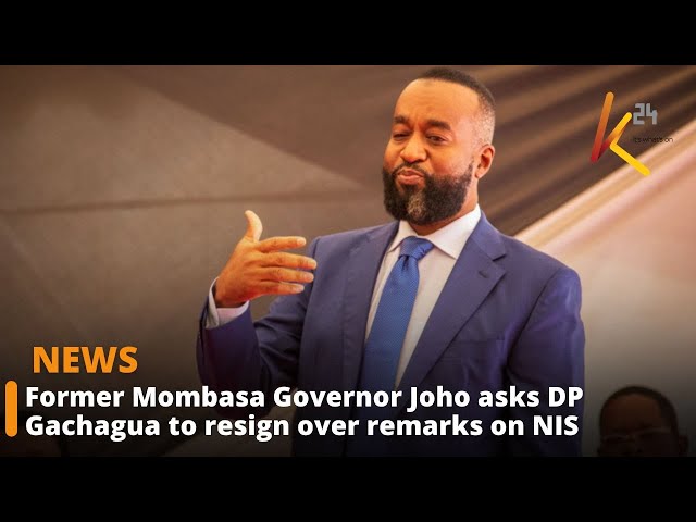 ⁣Former Mombasa Governor Joho asks DP Gachagua to resign over remarks on NIS