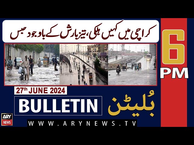 ⁣ARY News 6 PM News Bulletin | 27th June 2024 | Karachi Mein Kahin Halki Taiz Barish Ke Bawajood Habs