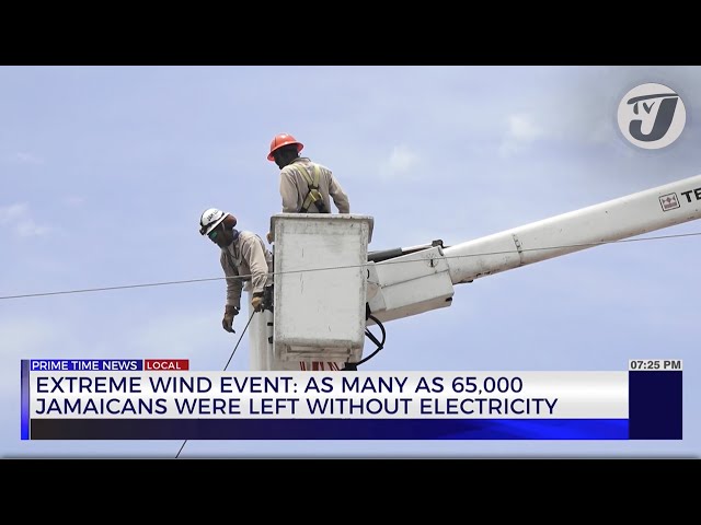 ⁣Extreme Wind Event: As many as 65,000 Jamaicans were left Without Electricity | TVJ News