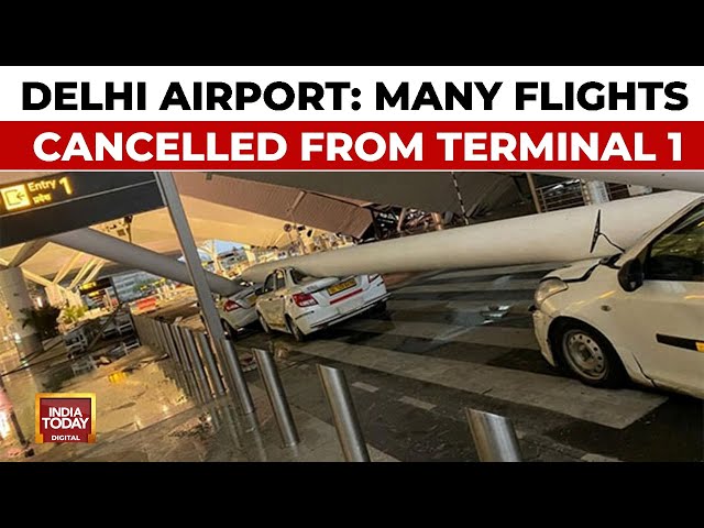 ⁣Delhi Rain Updates: Airport's Terminal 1 Roof Collapses, Indigo Cancels Flights | India Today