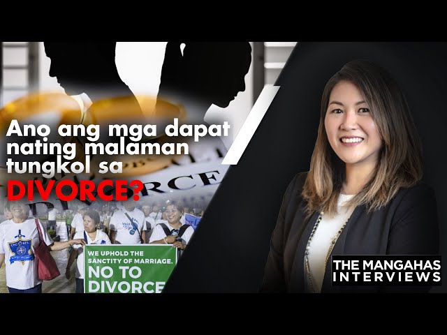 ⁣Ano ang mga dapat nating malaman tungkol sa Divorce? | The Mangahas Interviews