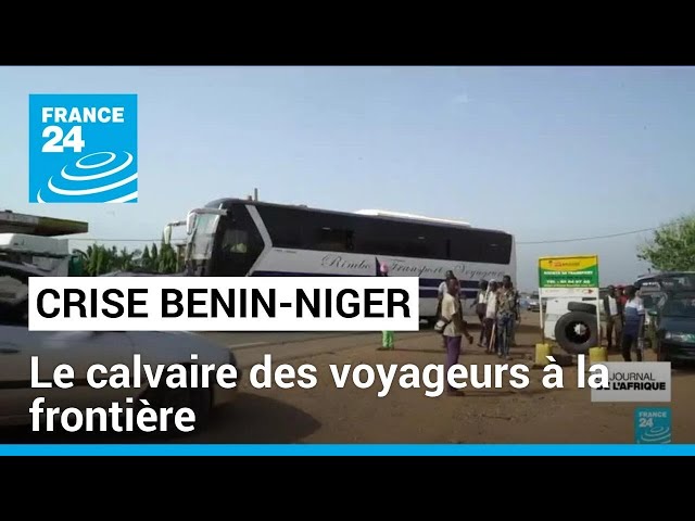 ⁣Crise diplomatique Bénin-Niger : le calvaire des voyageurs à la frontière • FRANCE 24