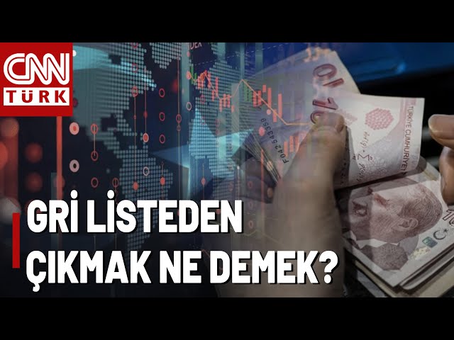 ⁣Türkiye 3 Yıl Sonra Gri Listeden Çıktı! Gri Listeden Çıkış Ekonomiye Ne Katar?