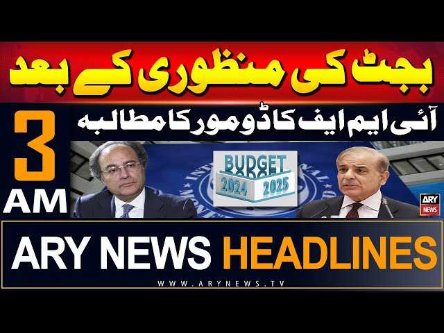 ⁣ARY News 3 AM Headlines | 30th June 2024 | Budget 2024 Approval