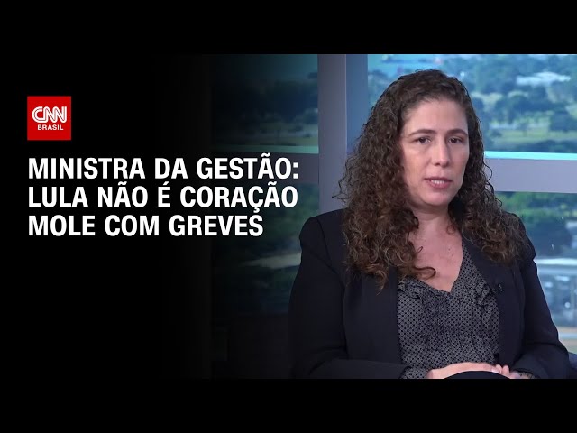 ⁣Lula não é coração mole com greves, diz ministra da Gestão | CNN ENTREVISTAS