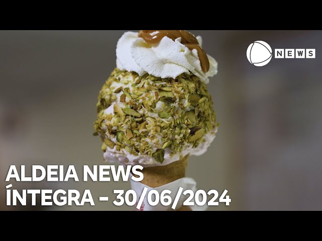 ⁣Aldeia News - 30/06/2024