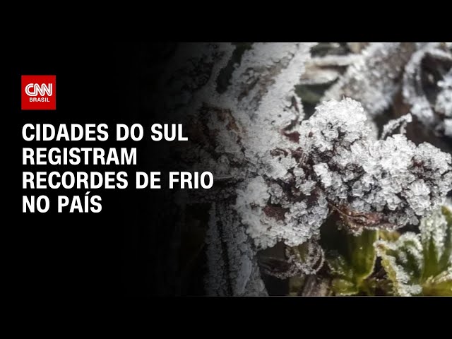 ⁣Cidades do Sul registram recordes de frio no país | AGORA CNN