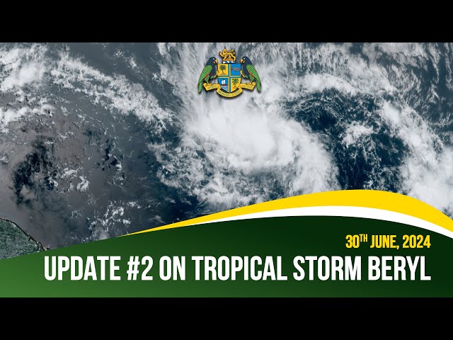 ⁣Government of Dominica Update #2 on Tropical Storm Beryl - 30th June, 2024