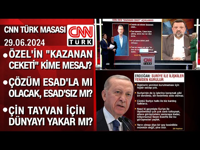 ⁣Özel'in ceket mesajı, Erdoğan-Esad görüşmesi, Çin-Tayvan gerilimi - CNN TÜRK Masası 29.06.2024