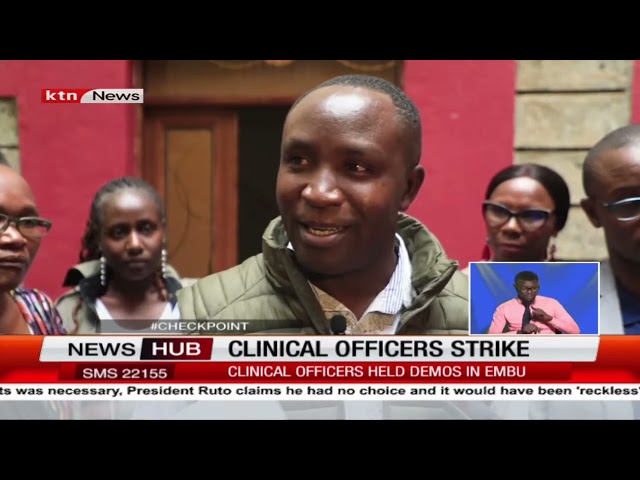⁣Clinical officers in Embu County maintain that their strike is still on