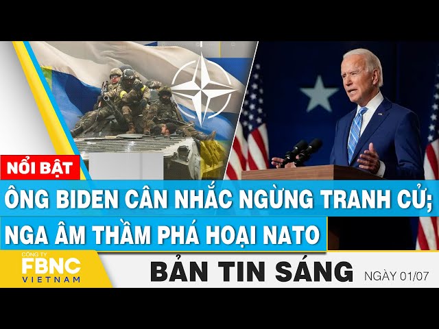 ⁣Tin Sáng 1/7 |Ông Biden cân nhắc ngừng tranh cử; Nga âm thầm phá hoại NATO | FBNC