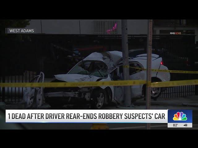 ⁣1 dead after driver rear-ends robbery suspects' car in West Adams