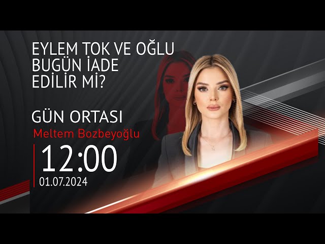 ⁣ #CANLI | Meltem Bozbeyoğlu ile Gün Ortası | 1 Temmuz 2024 | HABER #CNNTÜRK