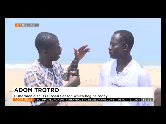 ⁣Fishermen discuss Closed Season which begins today- Premtobre Kasee on Adom TV (01-07-24)