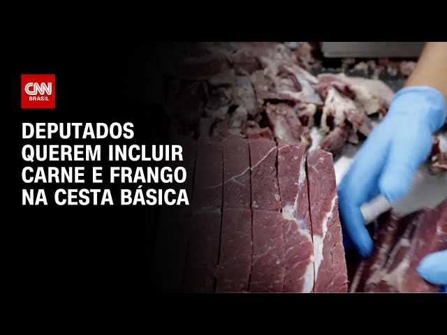 ⁣Deputados querem incluir carne e frango na cesta básica | CNN 360°