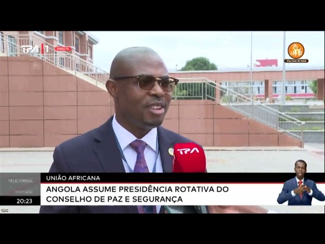 ⁣União Africana - Angola assume presidência rotativa do Conselho de Paz e Segurança