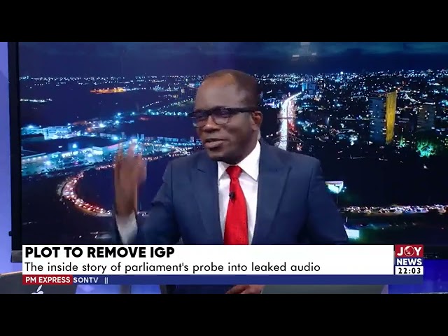 ⁣Plot to remove IGP: We are hoping President will implement recommendations. - Kofi Bentil