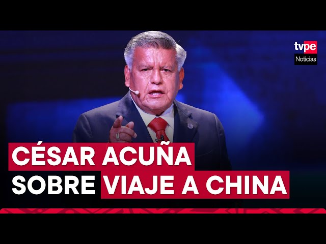 ⁣La Libertad: César Acuña señala que fue invitado a China como gobernador