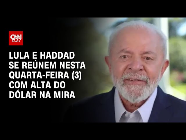 ⁣Lula e Haddad se reúnem nesta quarta-feira (3) com alta do dólar na mira | CNN NOVO DIA