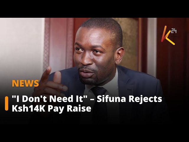 ⁣"I Don't Need It" – Sifuna Rejects Ksh14K Pay Raise