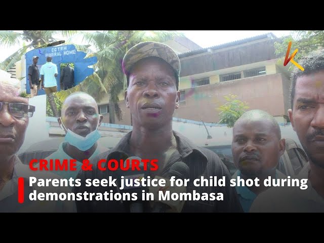 ⁣Parents seek justice for child shot during demonstrations in Mombasa