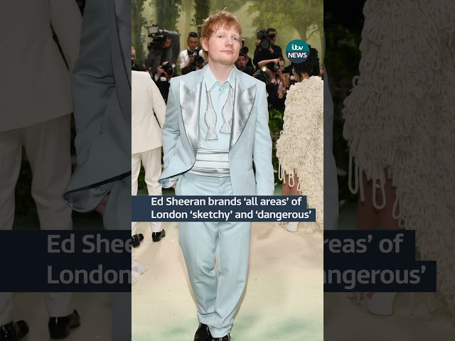 ⁣Multi-millionaire Ed Sheeran has called London 'sketchy' and ‘dangerous’ | ITV News