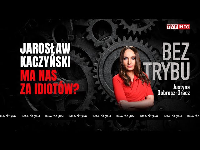 ⁣JAROSŁAW KACZYŃSKI MA NAS ZA IDIOTÓW? | BEZ TRYBU