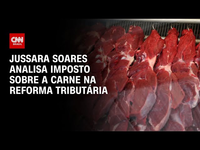 ⁣Jussara Soares analisa imposto sobre a carne na reforma tributária | CNN PRIME TIME