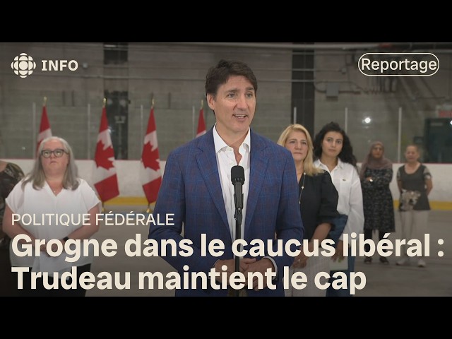 ⁣Grogne dans le caucus libéral : Trudeau en position difficile