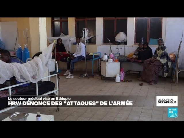 ⁣Éthiopie : le secteur médical visé par des attaques de l'armée • FRANCE 24