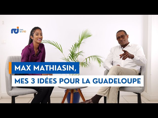 ⁣Max MATHIASIN - Mes 3 idées pour la Guadeloupe