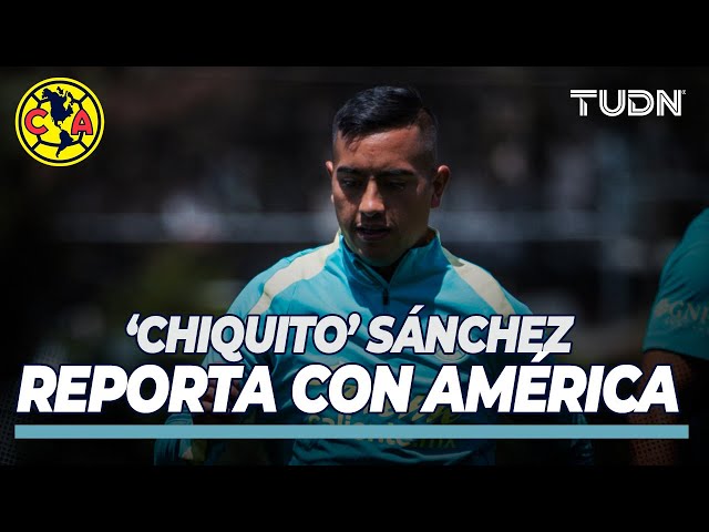⁣¡LA BOMBA AZULCREMA!  'Chiquito' Sánchez reporta con América y manda vibrante mensaje