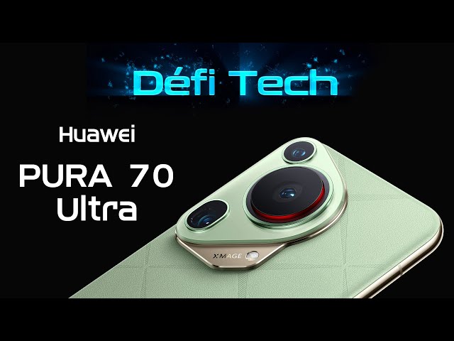 ⁣Défi Tech : Huawei Pura 70 Ultra, la photo comme principal atout