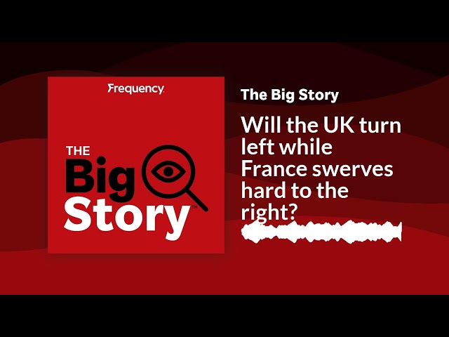 ⁣Will the UK turn left while France swerves hard to the right? | The Big Story