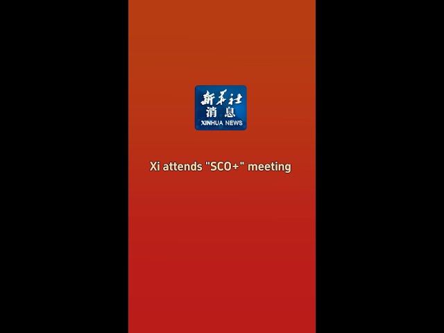 ⁣Xinhua News | Xi attends "SCO+" meeting