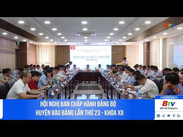 ⁣Hội nghị Ban chấp hành Đảng bộ huyện Bàu Bàng lần thứ 23 - khóa XII