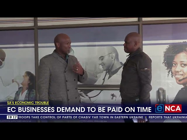 ⁣Eastern Cape businesses demand to be paid on time