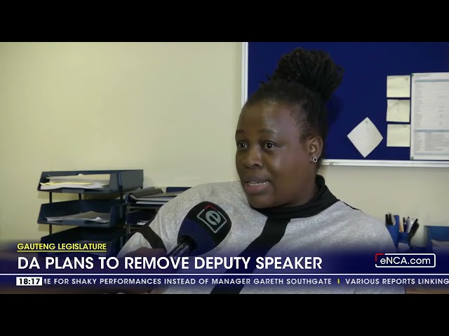 ⁣Gauteng Legislature | DA plans to remove deputy speaker
