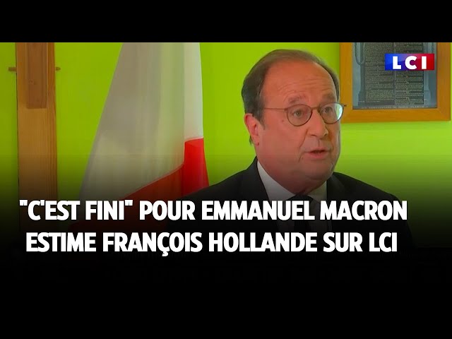 ⁣"C'est fini" pour Emmanuel Macron, estime François Hollande sur LCI