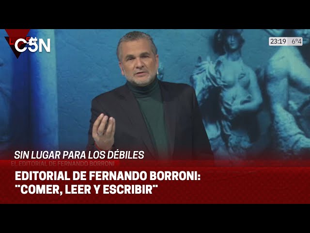 ⁣EDITORIAL de FERNANDO BORRONI en SIN LUGAR PARA LOS DÉBILES: ¨COMER, LEER Y ESCRIBIR¨