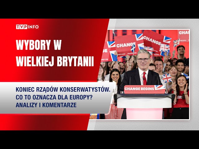 Wybory w Wielkiej Brytanii. Wielka zmiana, koniec rządów konserwatystów | ANALIZY I KOMENTARZE