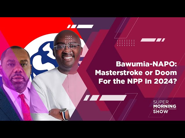 ⁣Bawumia-NAPO: Masterstroke or Doom For the NPP In 2024?