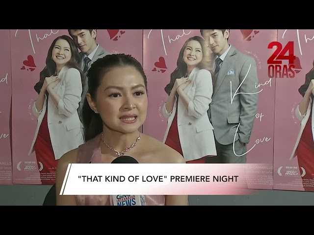 ⁣Premiere night ng “That Kind of Love” | 24 Oras