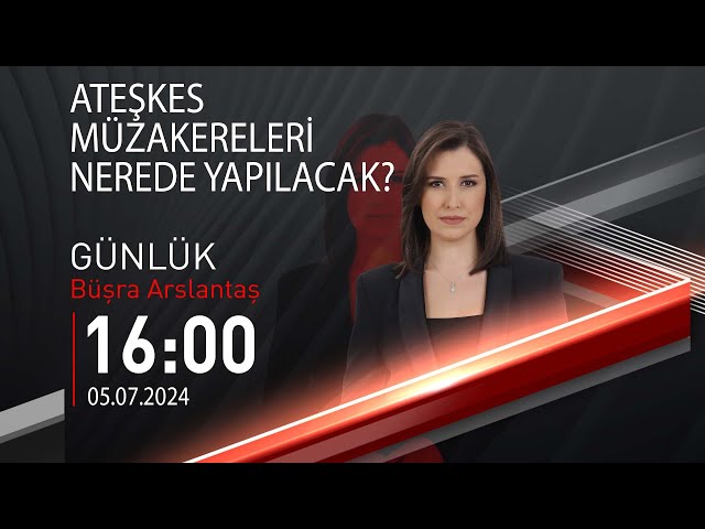 ⁣ #CANLI | Büşra Arslantaş ile Günlük | 5 Temmuz 2024 | HABER #CNNTÜRK