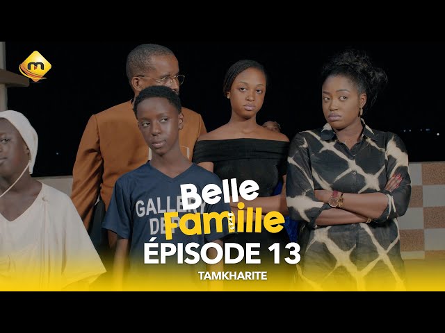 ⁣Série - Belle Famille - Tamkharite - Épisode 13