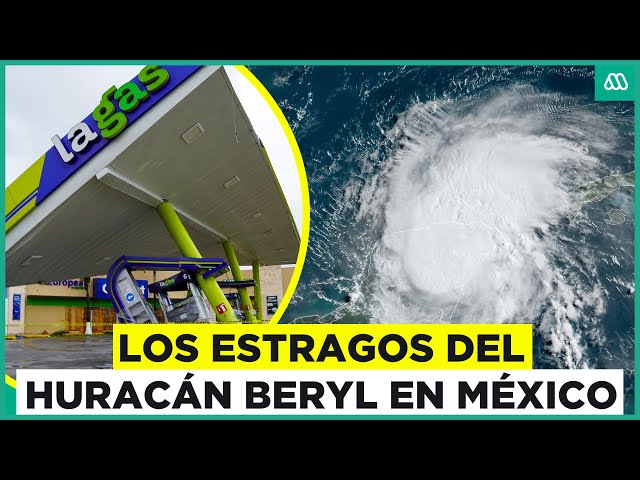 ⁣Estragos en México por paso de huracán Beryl: ¿Cómo seguirá desarrollándose el fenómeno?