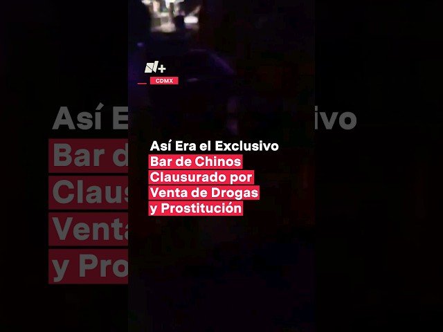 ⁣Cielo y Tierra, así era el exclusivo bar de chinos clausurado por drogas y prostitución - N+ #Shorts
