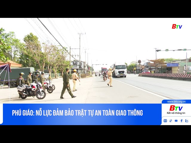 ⁣Phú Giáo: Nỗ lực đảm bảo trật tự an toàn giao thông