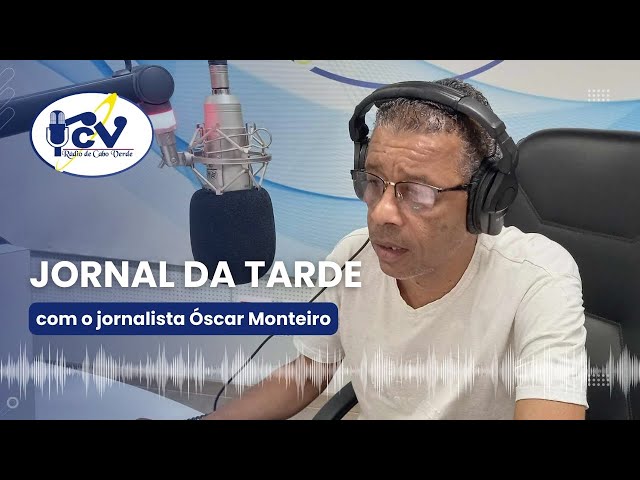 ⁣Jornal da Tarde RCV com o jornalista Óscar Monteiro - 06 de julho de 2024